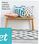  ??  ?? paloma cushions, £25 each, Made.com