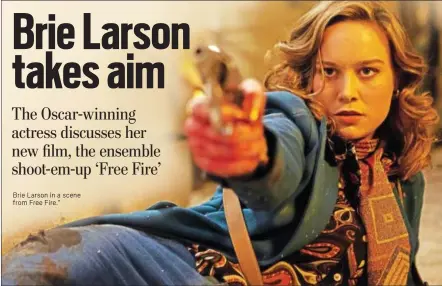  ?? Brie Larson in a scene from Free Fire.” PHOTO BY KERRY BROWN COURTESY OF A24 ??