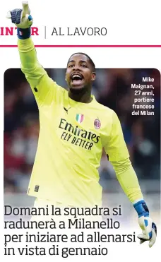  ?? ?? Mike Maignan, 27 anni, portiere francese del Milan