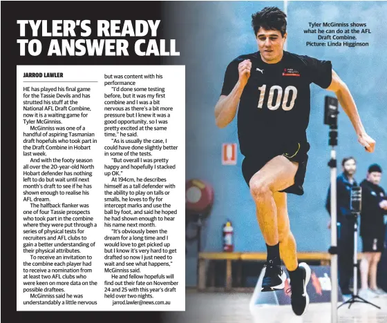  ?? ?? Tyler McGinniss shows what he can do at the AFL Draft Combine. Picture: Linda Higginson