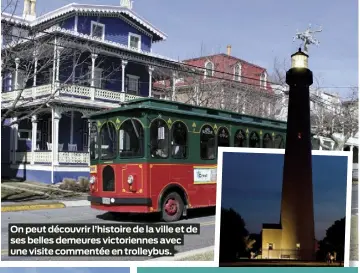  ?? ?? On peut découvrir l’histoire de la ville et de ses belles demeures victorienn­es avec une visite commentée en trolleybus.