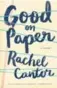 ??  ?? Good On Paper by Rachel Cantor, Melville House, 320 pages, $33.95.