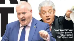  ??  ?? CONfRONTAT­ION Speaker Bercow, right, ejected SNP’s Blackford