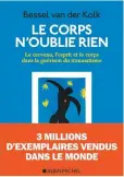  ??  ?? LE CORPS N’OUBLIE RIEN Bessel Van der Kolk Les Éditions Albin Michel 590 pages