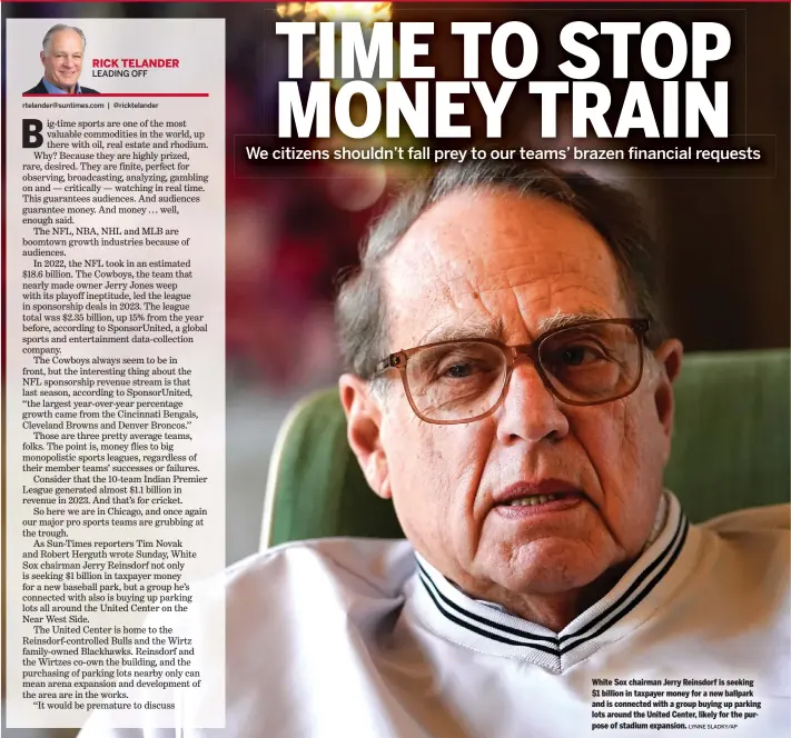  ?? LYNNE SLADKY/AP ?? White Sox chairman Jerry Reinsdorf is seeking $1 billion in taxpayer money for a new ballpark and is connected with a group buying up parking lots around the United Center, likely for the purpose of stadium expansion.