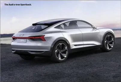  ??  ?? The Audi e-tron Sportback.