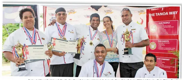  ??  ?? Pastry chef Naomi Seniteteva (left) with other Tanoa Internatio­nal Hotel chefs during the Tanoa Salon Culinaire 2016 last Saturday. Photo: Waisea Nasokia