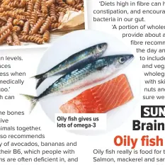  ??  ?? Oily fish gives us lots of omega-3