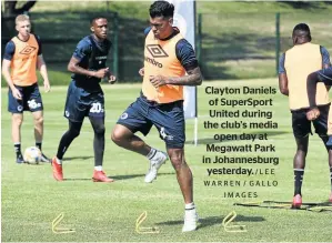  ?? /LEE WARREN / GALLO IMAGES ?? Clayton Daniels of SuperSport United during the club’s media open day at Megawatt Park in Johannesbu­rg yesterday.