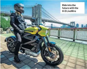  ??  ?? Ride into the future with the H-D LiveWire