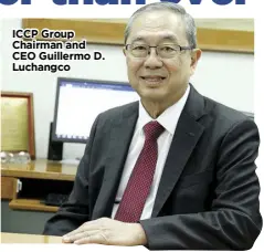  ??  ?? ICCP Group Chairman and CEO Guillermo D. Luchangco