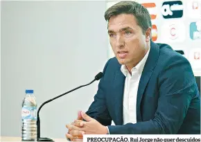  ??  ?? PREOCUPAÇÃ­O. Rui Jorge não quer descuidos