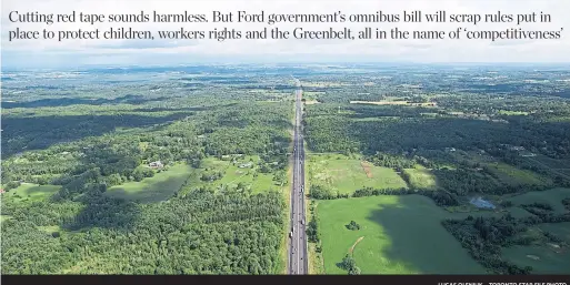  ?? LUCAS OLENIUK TORONTO STAR FILE PHOTO ?? Bill 66 would exempt developers from certain regulation­s designed to protect the Greenbelt, which Premier Doug Ford vowed to protect “in its entirety.”