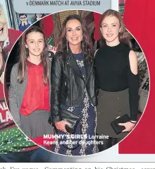  ??  ?? MUMMY’S GIRLS Lorraine Keane and her daughters