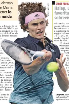  ??  ?? Decepción. Alexander Zverev no pudo ante David Ferrer, quien lo dejó fuera de la competenci­a.