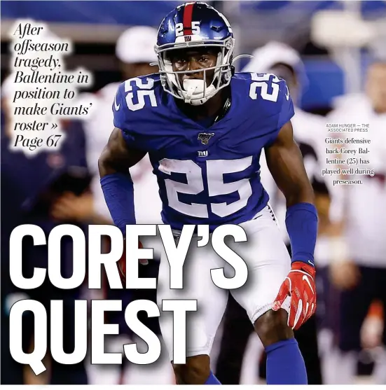  ?? ADAM HUNGER — THE ASSOCIATED PRESS ?? Giants defensive back Corey Ballentine (25) has played well during preseason.