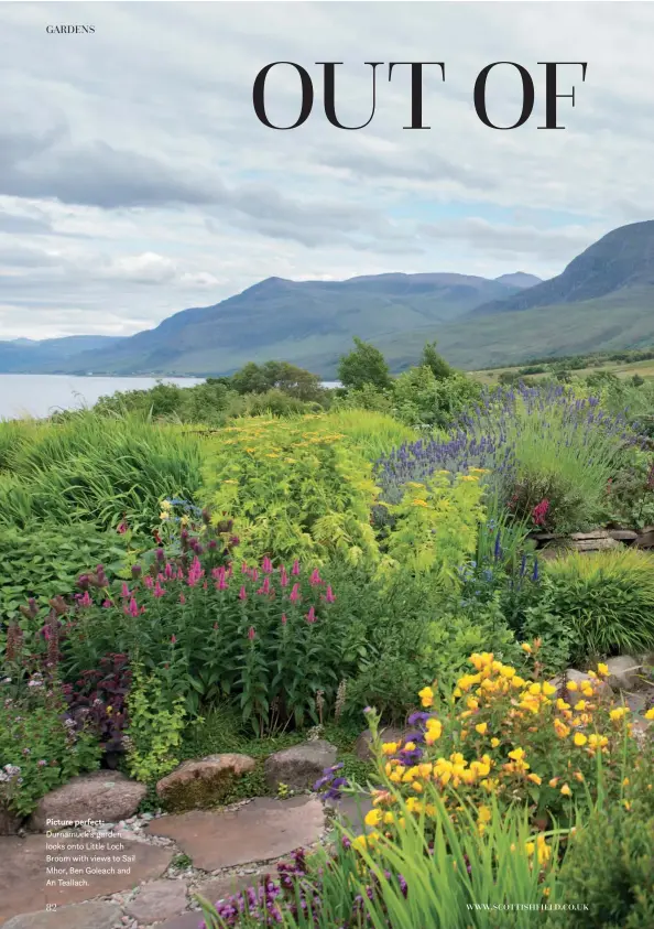  ??  ?? Picture perfect: Durnamuck’s garden looks onto Little Loch Broom with views to Sail Mhor, Ben Goleach and An Teallach.