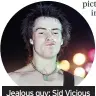  ??  ?? Jealous guy: Sid Vicious from The Sex Pistols