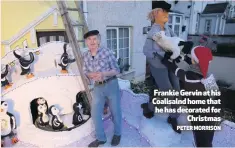  ?? PETER MORRISON ?? Frankie Gervin at his Coalisalnd home that he has decorated for
Christmas