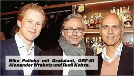  ??  ?? Niko Pelinka mit Gratulant, ORF- GI Alexander Wrabetz und Rudi Kobza.