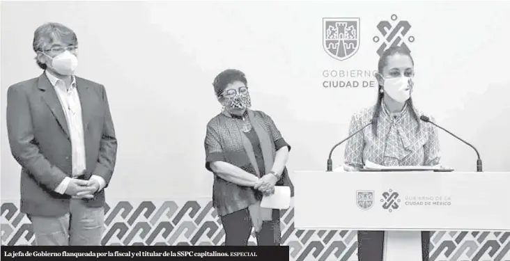  ?? ESPECIAL ?? La jefa de Gobierno flanqueada por la fiscal y el titular de la SSPC capitalino­s.