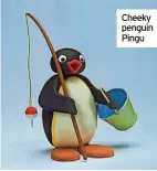  ?? ?? Cheeky penguin Pingu