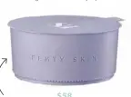  ?? ?? $58
Fenty Skin Butta Drop Whipped Oil Body Cream Refill sephora.com.au