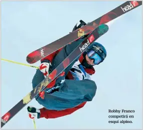 ??  ?? Robby Franco competirá en esquí alpino.