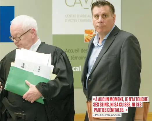 ??  ?? Paul Kuzak ( à droite ) fait face à une accusation d’agression sexuelle. Il est défendu par Me Jean Cordeau (à gauche).
