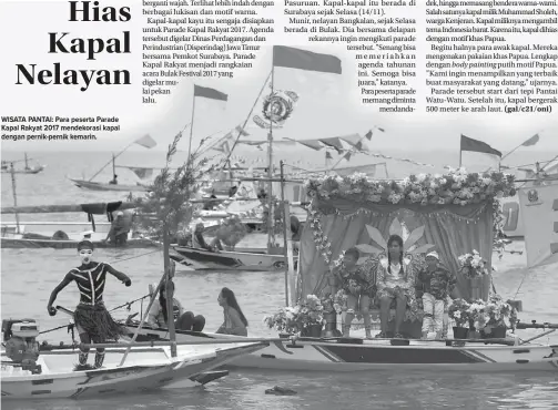  ??  ?? WISATA PANTAI: Para peserta Parade Kapal Rakyat 2017 mendekoras­i kapal dengan pernik-pernik kemarin. DIPTA WAHYU/JAWA POS