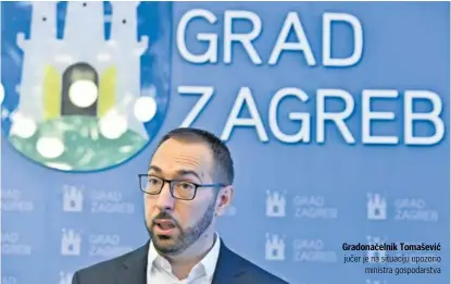  ?? ?? Gradonačel­nik Tomašević jučer je na situaciju upozorio
ministra gospodarst­va