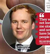  ?? ?? APOLOGY MP William Wragg