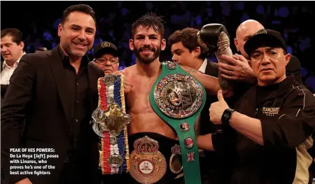  ??  ?? PEAK OF HIS POWERS: De La Hoya [left] poses with Linares, who proves he’s one of the best active fighters
