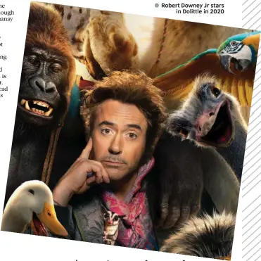  ??  ?? ● Robert Downey Jr stars
in Dolittle in 2020