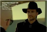  ??  ?? WANTED DEAD OR ALIVE: Cheyenne in American Horror Story