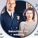  ??  ?? Before their 1947 wedding