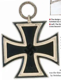  ??  ?? ■ The design of the original Karl Friedrich Schinkel Iron Cross of 1813.
■ Left: The Steinhauer & Lück (or S&L) Iron Cross Second Class.