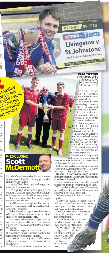  ??  ?? the brothers while at Tynecastle FC (left) and (above) Jason with cup