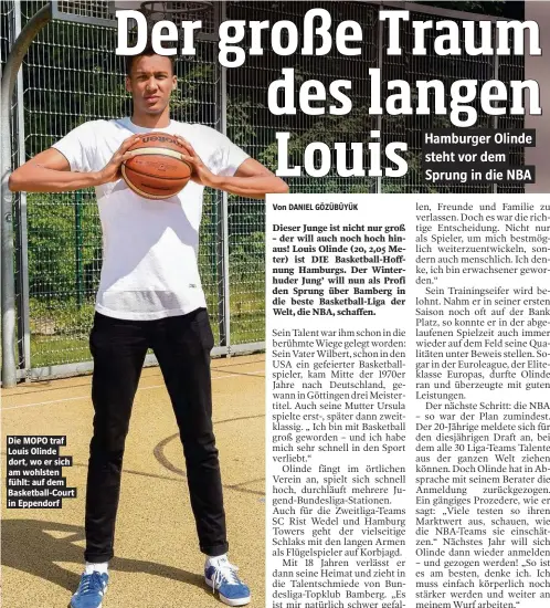  ??  ?? Die MOPO traf Louis Olinde dort, wo er sich am wohlsten fühlt: auf dem Basketball-Court in Eppendorf