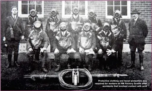  ?? ?? Protective clothing and facial protection was required for workers at HM Factory Gretna after accidents that involved contact with acid