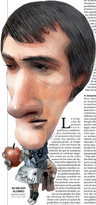  ??  ?? SU MEJOR ALUMNO Esteban Bullrich DIBUJO: PABLO TEMES