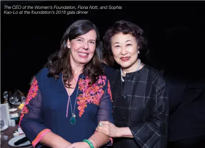  ??  ?? The CEO of the Women’s Foundation, Fiona Nott, and Sophia Kao-lo at the foundation’s 2018 gala dinner