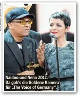  ??  ?? Naidoo und Nena 2012. Da gab’s die Goldene Kamera für „The Voice of Germany“.