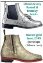  ??  ?? Olivia’s trusty Russell & Bromley boots Barrow gold boot, £349 (penelope chilvers.com)