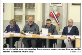  ?? (Photos I. R.) ?? La municipali­té a annoncé que les finances communales devront être particuliè­rement strictes en  et .