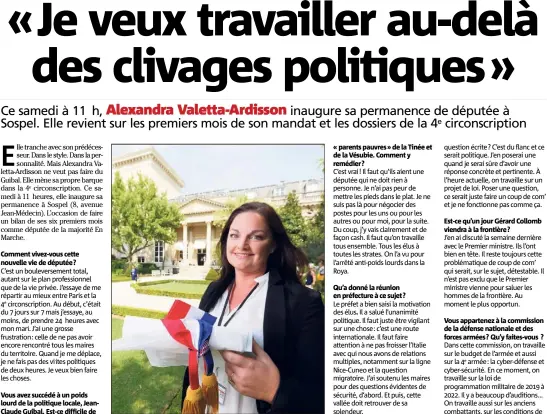  ??  ?? Comment vivez-vous cette nouvelle vie de députée ? « parents pauvres» de la Tinée et de la Vésubie. Comment y remédier?