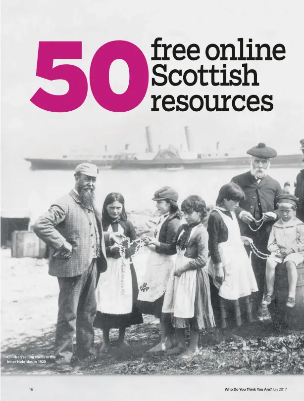  ??  ?? Children selling shells in the Inner Hebrides in 1929 Who Do You Think You Are?