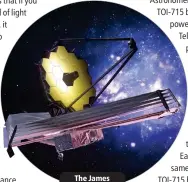  ?? ?? The James Webb telescope.