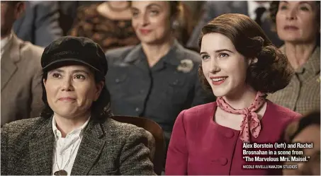  ?? NICOLE RIVELLI/ AMAZON STUDIOS ?? Alex Borstein ( left) and Rachel Brosnahan in a scene from “The Marvelous Mrs. Maisel.”