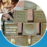  ??  ?? Le fameux savon de Marseille !